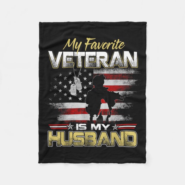 Favorite veteran is husband boyfriend veterans day fleece blanket (Front)