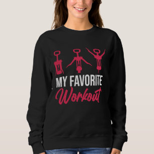Favorite Workout Wine Drinking  Drinker Sayings Gr Sweatshirt