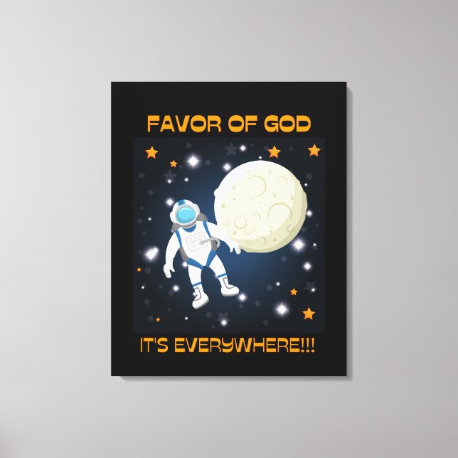 Favour of God Canvas Print "It's Everywhere!!!" (Front)