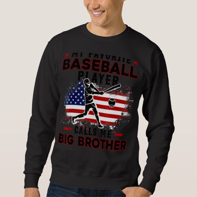 Favourite Baseball Player Calls Me Big Brother USA Sweatshirt (Front)