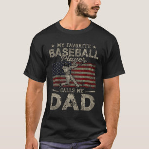 Favourite Baseball Player Calls Me Dad Father's Da T-Shirt