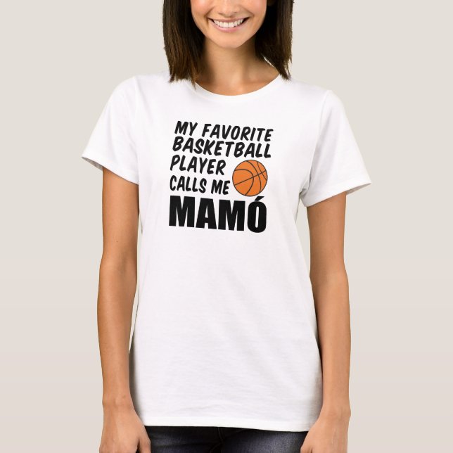 Favourite Basketball Player Calls Me Mamo T-Shirt (Front)