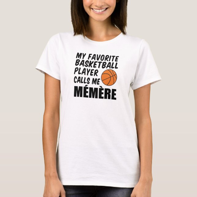 Favourite Basketball Player Calls Me Memere T-Shirt (Front)