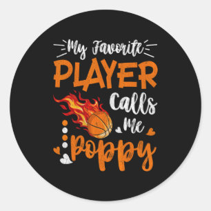 Favourite basketball player calls poppy t shirt classic round sticker