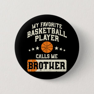 Favourite Bysketbyll Player Brother Family Byller  6 Cm Round Badge