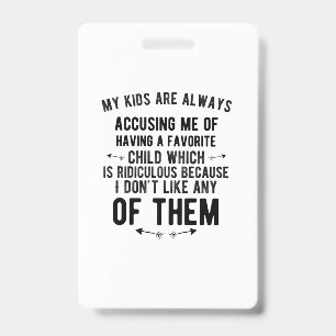 Favourite child accusing funny gifts for parents f ID badge