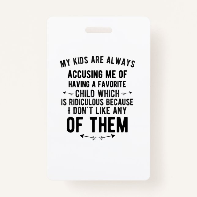 Favourite child accusing funny gifts for parents f ID badge (Front)