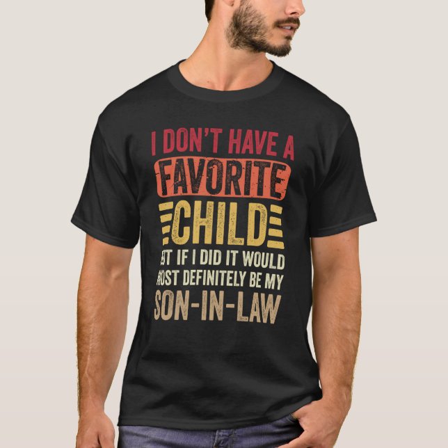 Favourite Child Most Definitely My Son In Law Pare T-Shirt (Front)