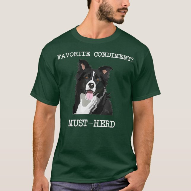 Favourite Condiment MustHerd border collie funny T-Shirt (Front)