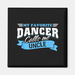 Favourite dancer calls uncle dance dancing nephew magnet