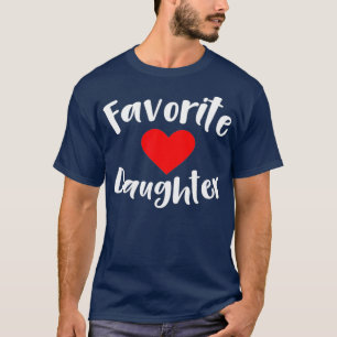 Favourite Daughter  (2) T-Shirt