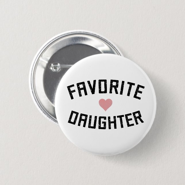 Favourite Daughter Family Reunion Funny Gifts 6 Cm Round Badge (Front & Back)