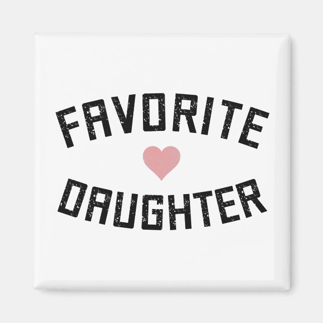 Favourite Daughter Family Reunion Funny Gifts Magnet (Front)