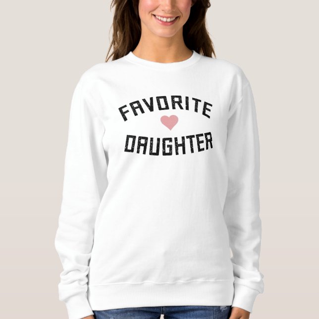 Favourite Daughter Family Reunion Funny Gifts Sweatshirt (Front)