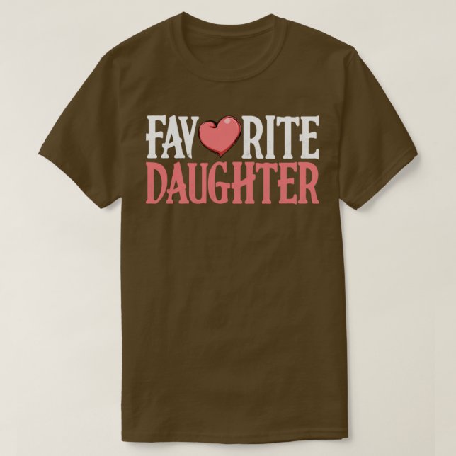 Favourite Daughter Heart Daughterhood Family  T-Shirt (Design Front)