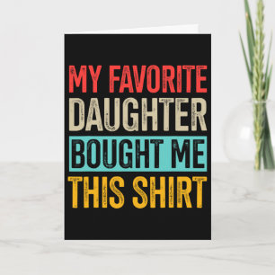 Favourite Daughter Vintage For Retro Dad Fathers D Card