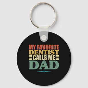 Favourite Dentist Calls Me Dad Shirt Key Ring