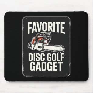 Favourite Disc Golf Gadget Chainsaw Joke Disc Golf Mouse Pad