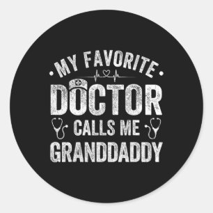 Favourite Doctor Calls Me Granddaddy Father's Day Classic Round Sticker