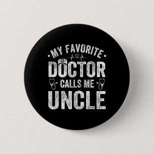 Favourite Doctor Calls Me Uncle Father's Day 6 Cm Round Badge