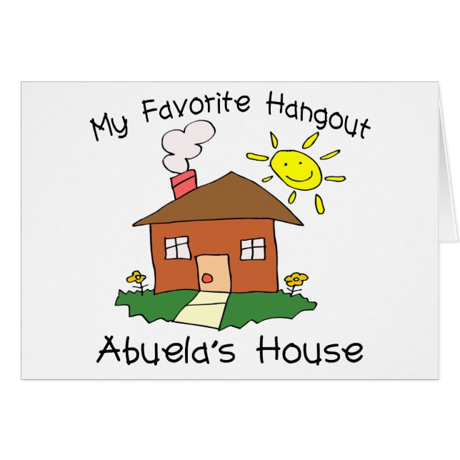 Favourite Hangout Abuela's House (Front Horizontal)