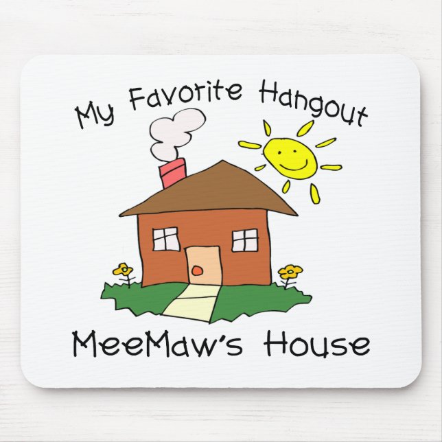 Favourite Hangout MeeMaw's House Mouse Pad (Front)