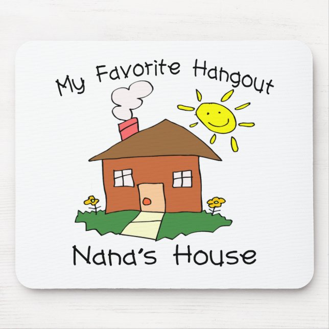 Favourite Hangout Nana's House Mouse Pad (Front)