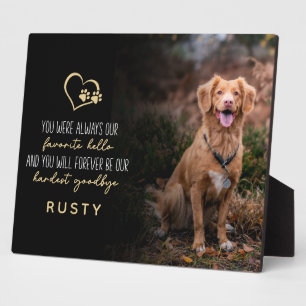 Favourite Hello Hardest Goodbye Pet Memorial Plaque