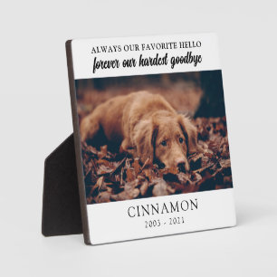 Favourite Hello Hardest Goodbye Photo Dog Memorial Plaque