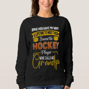 Favourite Hockey Player Mine Calls Me Grandpa Sweatshirt