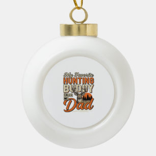 Favourite Hunting Buddy Calls Me Dad Vintage Deer  Ceramic Ball Christmas Ornament