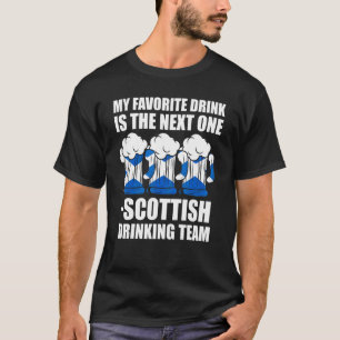 favourite is Scottish team Scottish Scotland drink T-Shirt