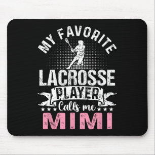 Favourite Lacrosse Player Calls Me Mimi Funny Mouse Pad