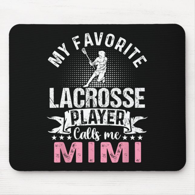 Favourite Lacrosse Player Calls Me Mimi Funny  Mouse Pad (Front)