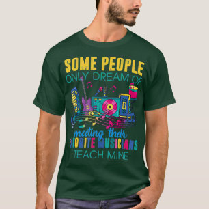 Favourite Musicians I Teach Mine T shirt Music