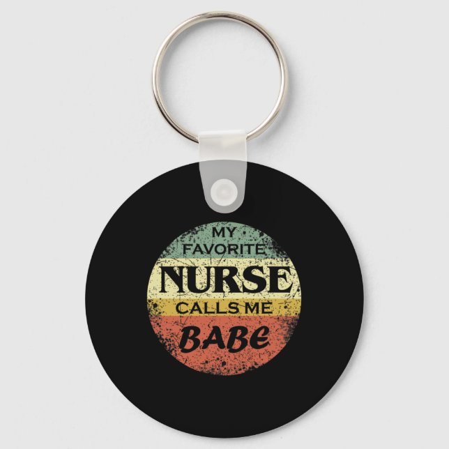 Favourite Nurse Calls Me Babe  Key Ring (Front)