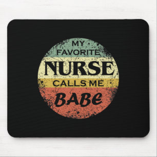 Favourite Nurse Calls Me Babe Mouse Pad