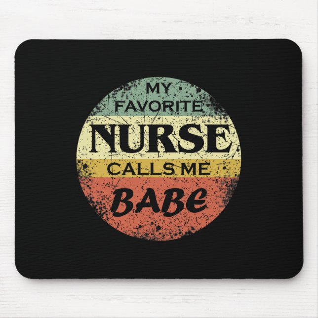 Favourite Nurse Calls Me Babe  Mouse Pad (Front)