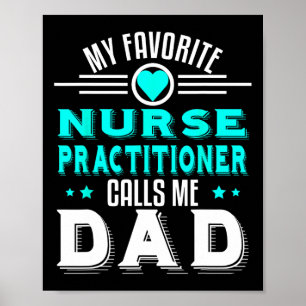 Favourite Nurse Practitioner Calls Me Dad Fathers Poster