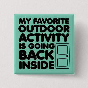 Favourite Outdoor Activity Is Inside Funny Button
