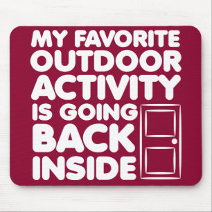 Favourite Outdoor Activity Is Inside Funny Mousepa Mouse Pad