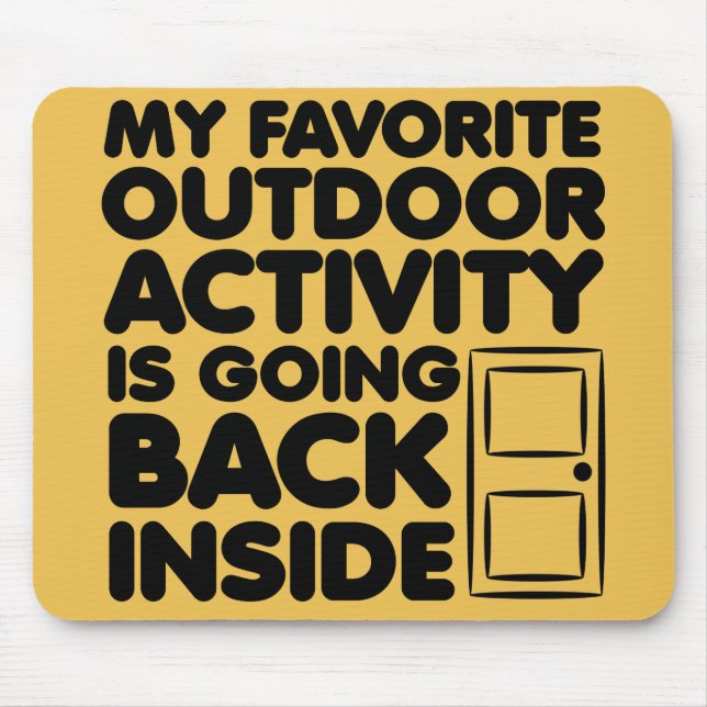 Favourite Outdoor Activity Is Inside Funny Mousepa Mouse Pad (Front)