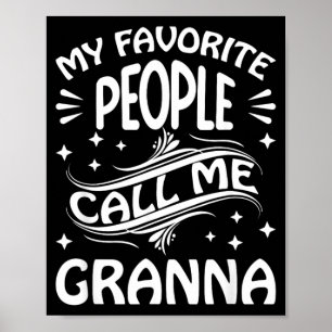 Favourite People Call Granna Funny Mothers Day Poster