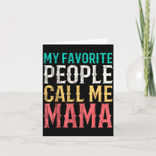 Favourite People Call Mama Mothers Day Funny Card