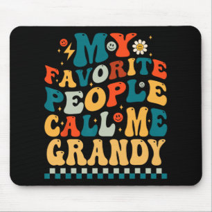 Favourite People Call Me Grandy Shirt Mothers Day Mouse Pad