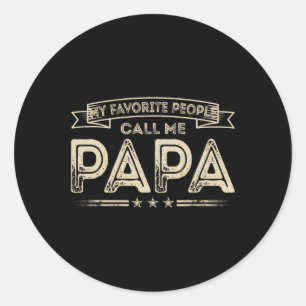 Favourite People Call Me Papa Funny Grandpa Father Classic Round Sticker
