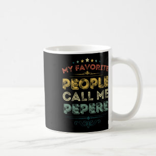 Favourite People Call Me Pepere Funny Fathers Day  Coffee Mug