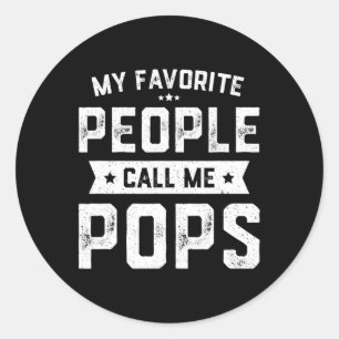 Favourite People Call Me Pops Funny Fathers Day Classic Round Sticker