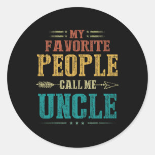 Favourite People Call Me Uncle Funny Fathers Day  Classic Round Sticker