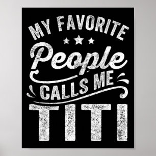 Favourite People Calls Me Titi Mother's Day Gift Poster